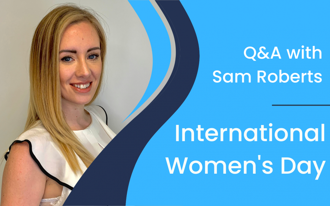 International Women’s Day – Q&A with Sam Roberts